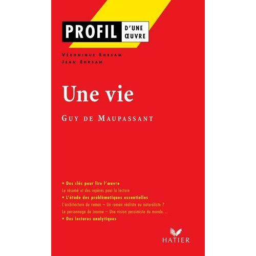 Profil - Maupassant (Guy De) : Une Vie