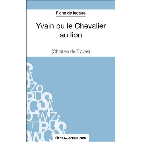 Yvain Ou Le Chevalier Au Lion De Chrétien De Troyes (Fiche De Lecture)