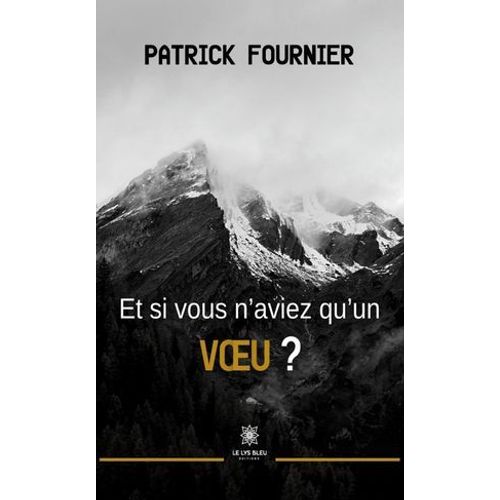 Et Si Vous N'aviez Qu'un Voeu ?