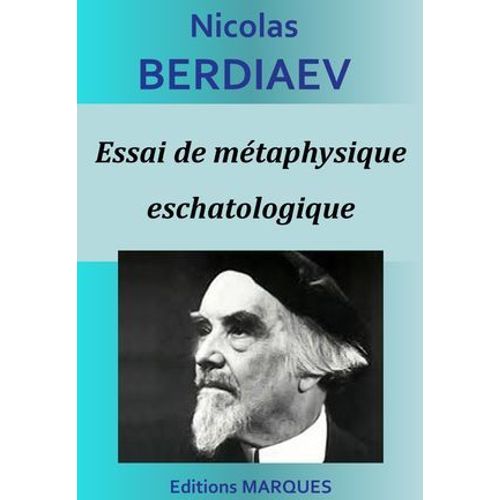 Essai De Métaphysique Eschatologique