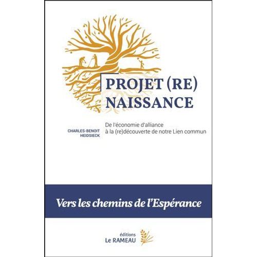Projet (Re)Naissance : De L'économie D'alliance À La (Re)Découverte De Notre Lien Commun
