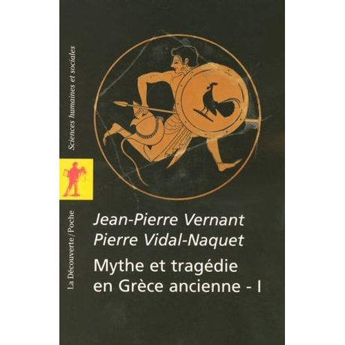 Mythe Et Tragédie En Grèce Ancienne - Tome 1