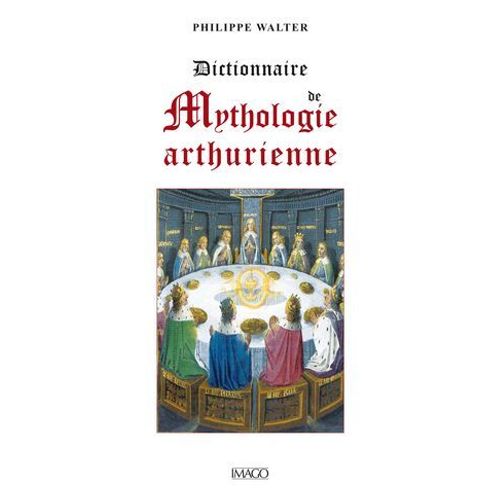 Dictionnaire De Mythologie Arthurienne