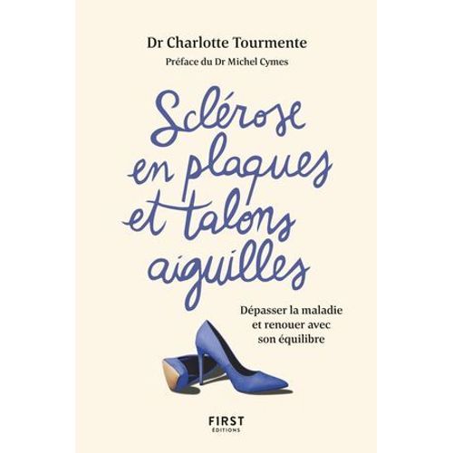 Sclérose En Plaques Et Talons Aiguille. Dépasser La Maladie Et Renouer Avec Son Équilibre
