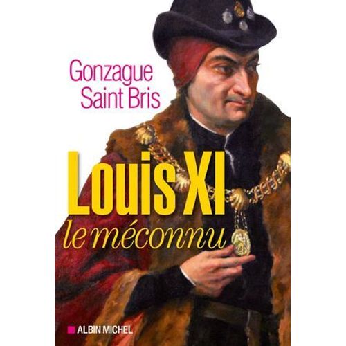 Louis Xi Le Méconnu