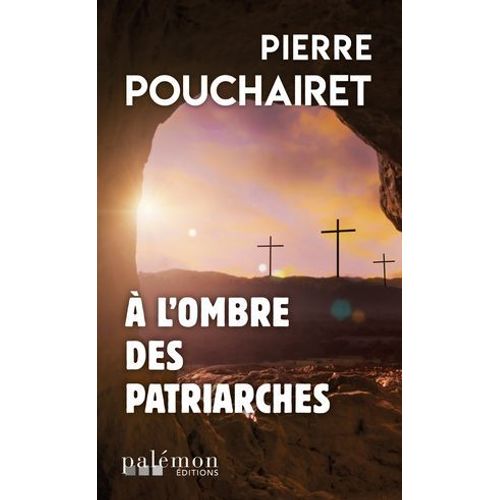 À L'ombre Des Patriarches