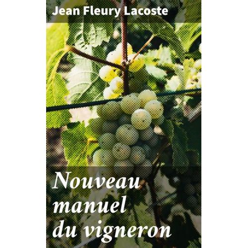 Nouveau Manuel Du Vigneron