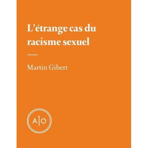 L'étrange Cas Du Racisme Sexuel
