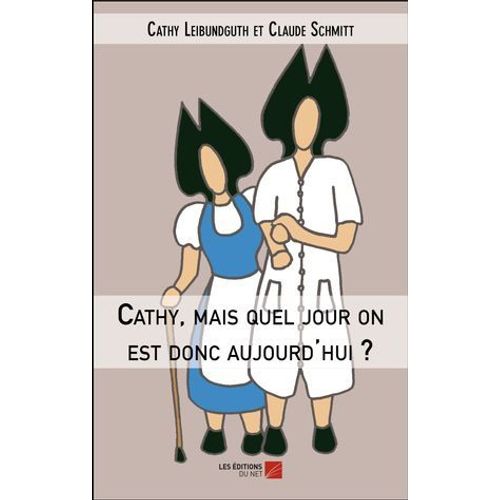 Cathy, Mais Quel Jour On Est Donc Aujourd'hui ?