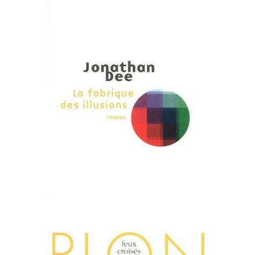 La Fabrique Des Illusions