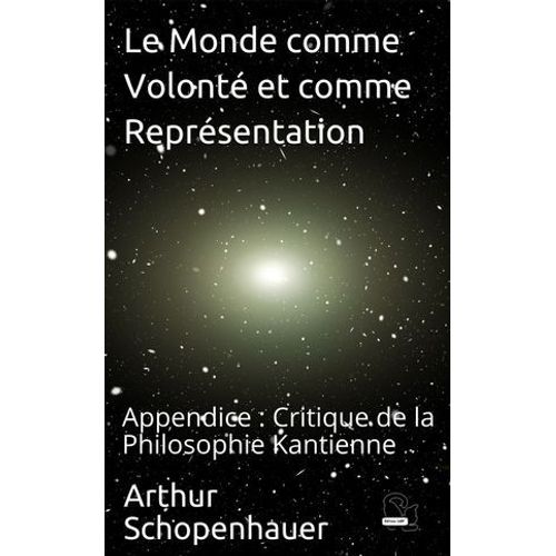 Le Monde Comme Volonté Et Comme Représentation