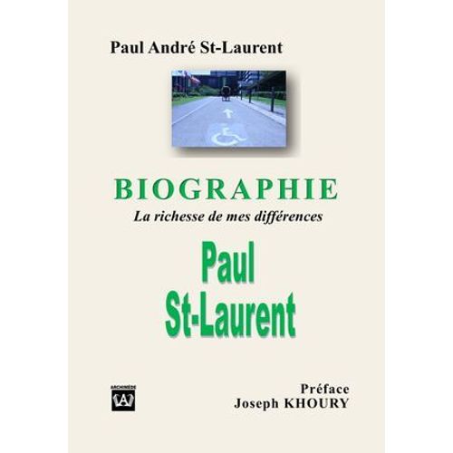 Biographie La Richesse De Mes Différences Paul St-Laurent