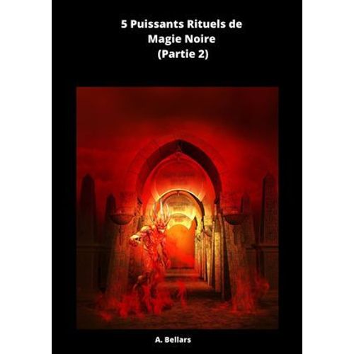 5 Rituels Puissants De Magie Noire