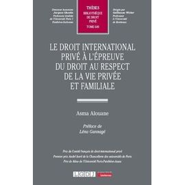 Le Droit International Privé À L'épreuve Du Droit Au Respect De La Vie Privée Et Familiale