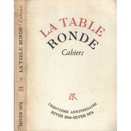 La Table Ronde Cahiers Trentième Anniversaire Hiver 1944 - Hiver 1974