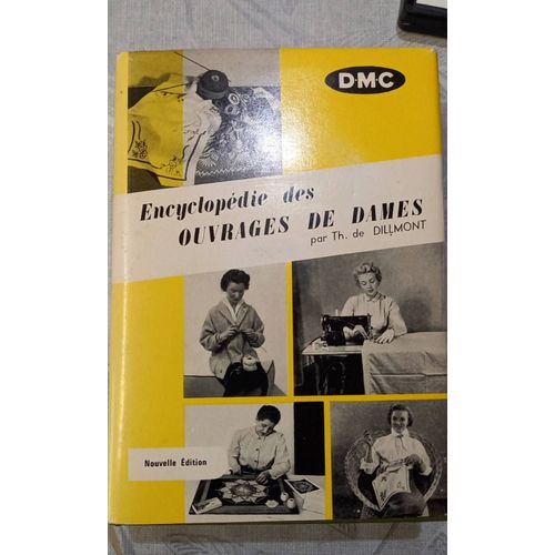 Encyclopédie Des Ouvrages De Dames Par Th. De Dillmont.Dmc. 1976