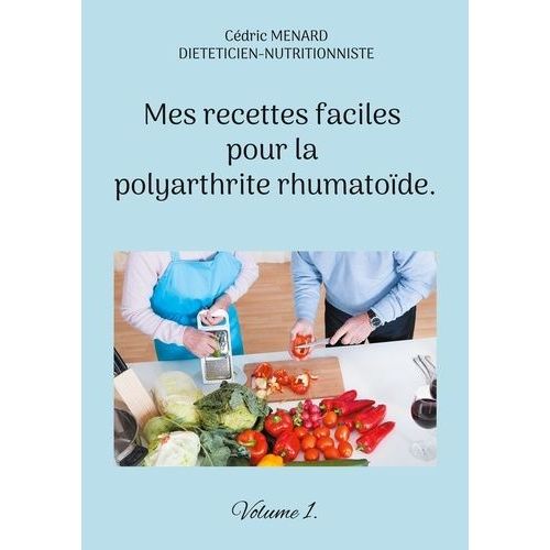 Mes Recettes Faciles Pour La Polyarthrite Rhumatoïde.