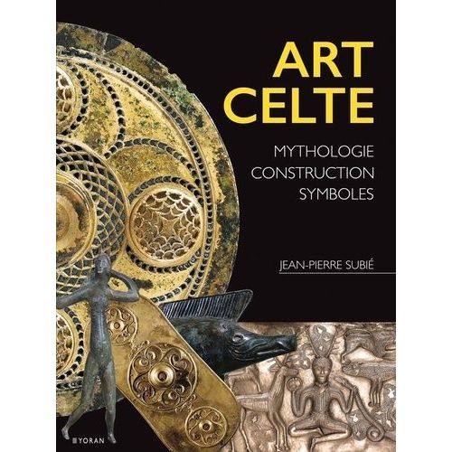 Art Celte - Mythologie, Construction, Symboles