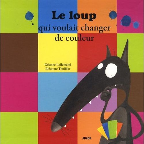Le Loup Qui Voulait Changer De Couleur