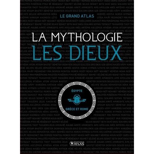 Le Grand Atlas De La Mythologie, Les Dieux - Coffret En 2 Volumes : Les Dieux De La Mythologie Gréco-Romaine - Les Dieux De La Mythologie Égyptienne
