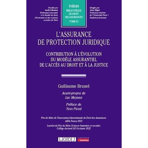 L'assurance De Protection Juridique - Contribution À L'évolution Du Modèle Assurantiel De L'accès Au Droit Et À La Justice