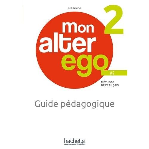 Mon Alter Ego 2 Méthode De Français A2 - Guide Pédagogique