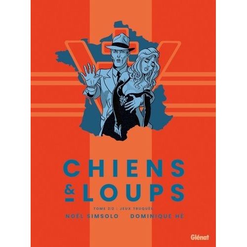 Chiens Et Loups - Tome 2 - Jeux Truqués