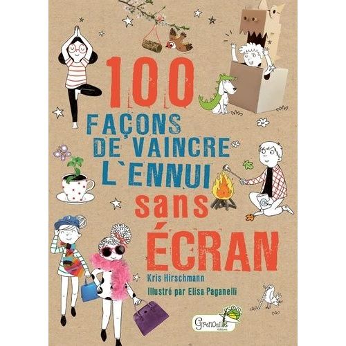 100 Façons De Vaincre L'ennui Sans Écran