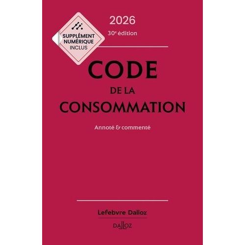 Code De La Consommation - Annoté Et Commenté