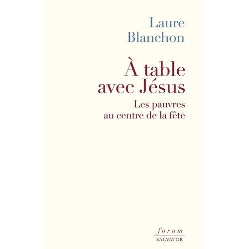A Table Avec Jésus - Les Pauvres Au Centre De La Fête