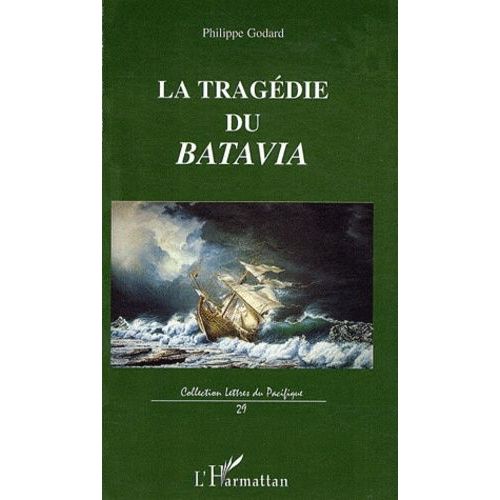 La Tragédie Du Batavia - Son Premier Et Dernier Voyage Vers Les Îles De La Sonde