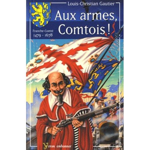 Aux Armes, Comtois !