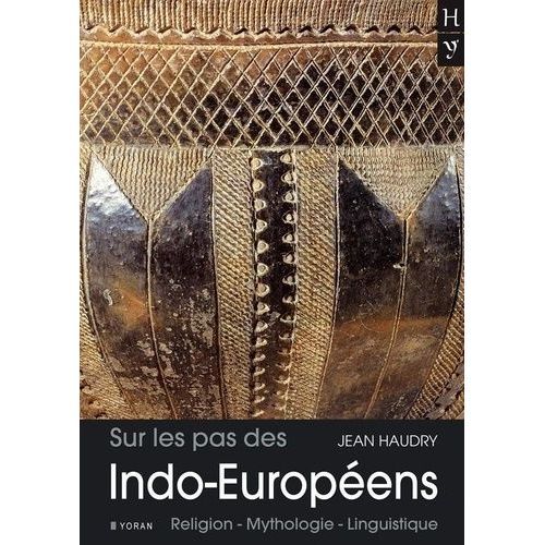 Sur Les Pas Des Indos-Européens - Religion, Mythologie, Linguistique
