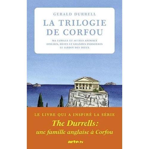 Trilogie De Corfou - Ma Famille Et Autres Animaux - Oiseaux, Bêtes Et Grandes Personnes - Le Jardin Des Dieux