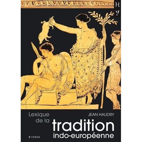 Lexique De La Tradition Indo-Européenne