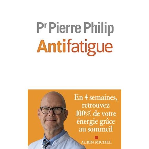 Antifatigue - En 4 Semaines, Retrouvez 100 % De Votre Énergie Grâce Au Sommeil
