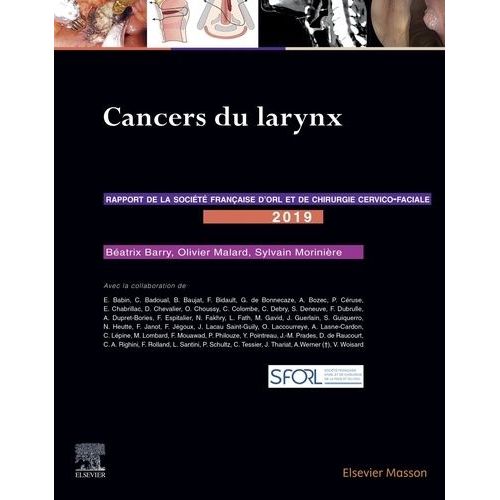 Cancers Du Larynx - Rapport 2019 De La Société Française D'orl Et De Chirurgie Cervico-Faciale