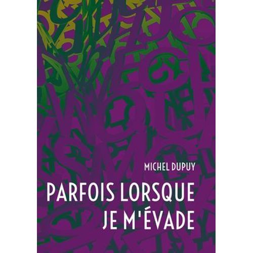 Parfois Lorsque Je M'évade