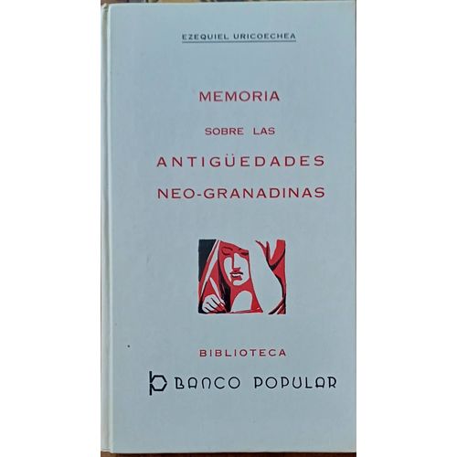 Mémorial Sobre Las Antiguedades Néo Granadinas. E. Uricoechea
