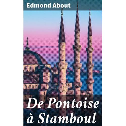 De Pontoise À Stamboul
