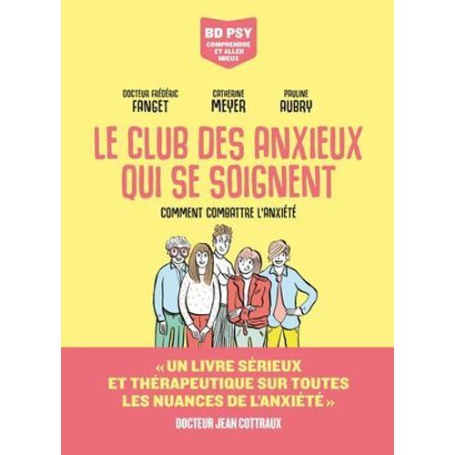 Le Club Des Anxieux Qui Se Soignent - Comment Combattre L'anxiété