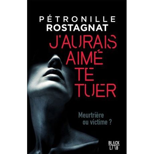 J'aurais Aimé Te Tuer