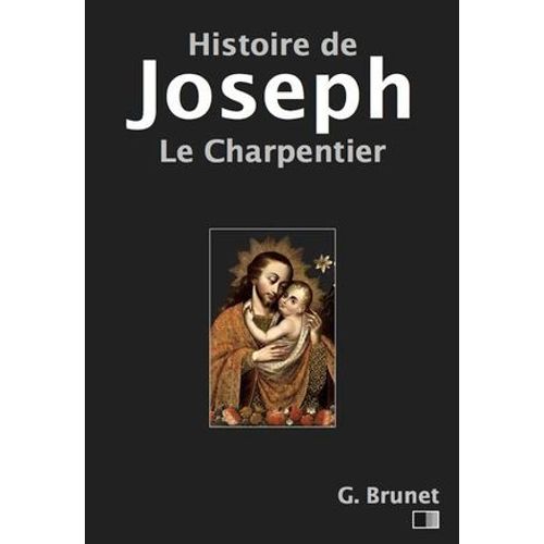 Histoire De Joseph Le Charpentier - Évangiles Apocryphes