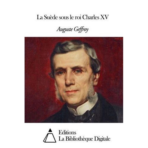 La Suède Sous Le Roi Charles Xv
