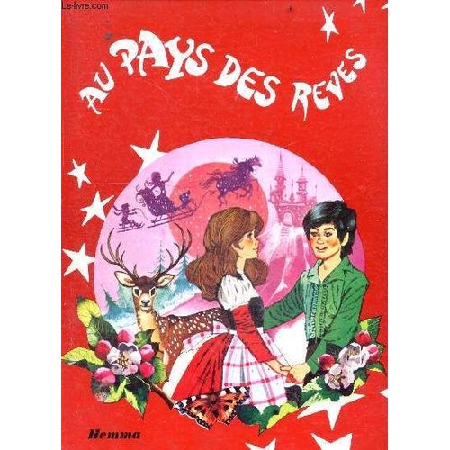 Au Pays Des Reves : La Belle Au Bois Dormant, Le Vilain Petit Canard, Blanche Neige Et Les 7 Nains, Heidi, Cendrillon, Jacques Et Les Haricots Magiques, Boucle D Or Et Les 3 Ours, Tom Pouce, Le Petit Chaperon Rouge - Collection Jolis Rêves
