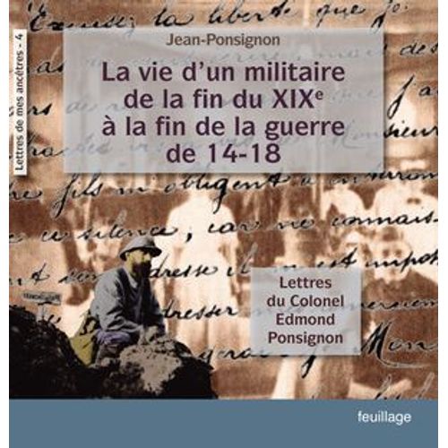 La Vie D'un Militaire De La Fin Du Xix° À La Fin De La Guerre De 14-18