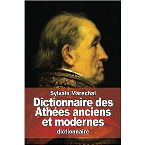 Dictionnaire Des Athées Anciens Et Modernes