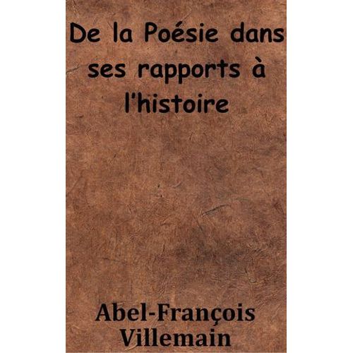 De La Poésie Dans Ses Rapports À L'histoire