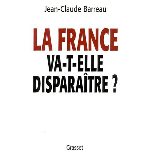La France Va-T-Elle Disparaître ?