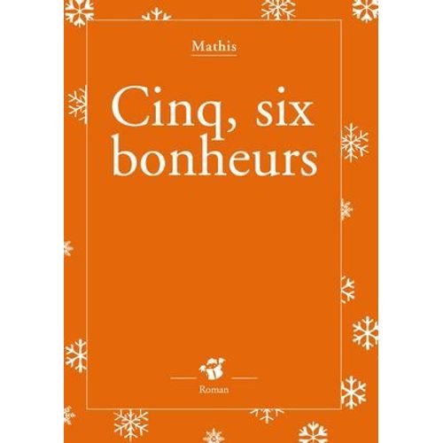 Cinq, Six Bonheurs